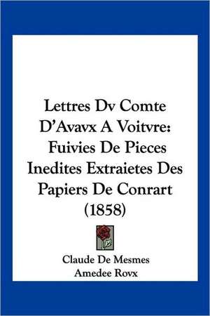 Lettres Dv Comte D'Avavx A Voitvre de Claude De Mesmes