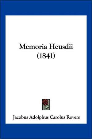 Memoria Heusdii (1841) de Jacobus Adolphus Carolus Rovers