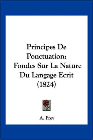 Principes De Ponctuation de A. Frey