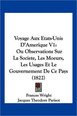 Voyage Aux Etats-Unis D'Amerique V1 de Frances Wright