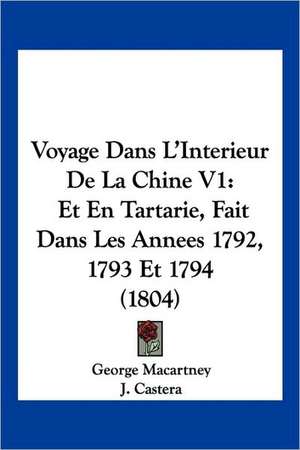 Voyage Dans L'Interieur De La Chine V1 de George Macartney