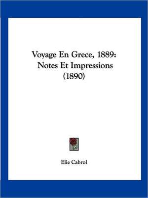 Voyage En Grece, 1889 de Elie Cabrol