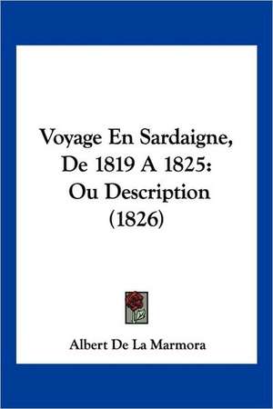 Voyage En Sardaigne, De 1819 A 1825 de Albert De La Marmora