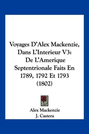 Voyages D'Alex Mackenzie, Dans L'Interieur V3 de Alex Mackenzie