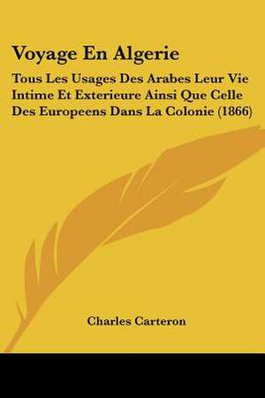 Voyage En Algerie de Charles Carteron