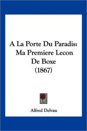 A La Porte Du Paradis de Alfred Delvau