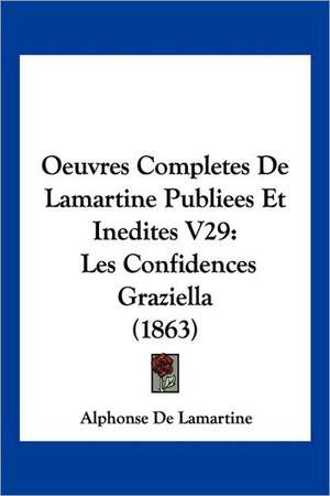 Oeuvres Completes De Lamartine Publiees Et Inedites V29 de Alphonse De Lamartine