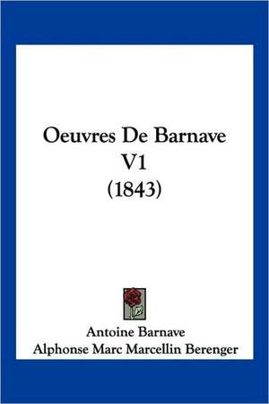 Oeuvres De Barnave V1 (1843) de Antoine Barnave