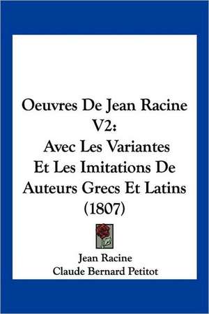 Oeuvres de Jean Racine V2 de Jean Baptiste Racine