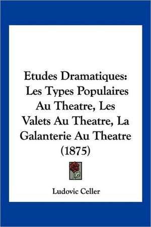 Etudes Dramatiques de Ludovic Celler