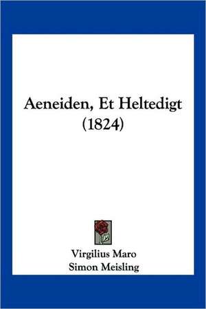 Aeneiden, Et Heltedigt (1824) de Virgilius Maro