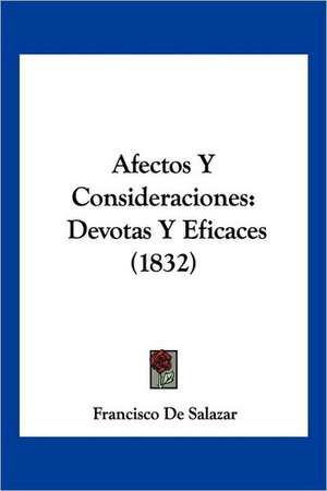 Afectos Y Consideraciones de Francisco De Salazar