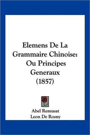 Elemens De La Grammaire Chinoise de Abel Remusat