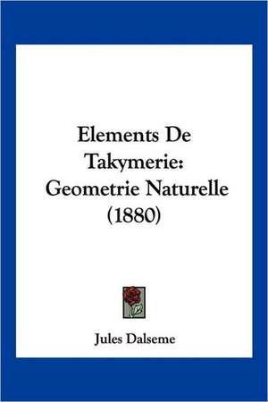 Elements De Takymerie de Jules Dalsème