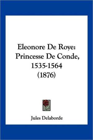 Eleonore De Roye de Jules Delaborde