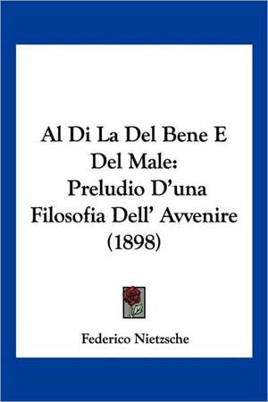 Al Di La Del Bene E Del Male de Federico Nietzsche