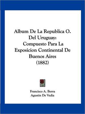 Album De La Republica O. Del Uruguay de Francisco A. Berra