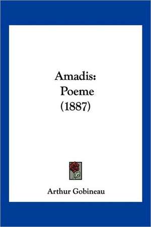 Amadis de Arthur Gobineau