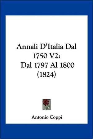 Annali D'Italia Dal 1750 V2 de Antonio Coppi