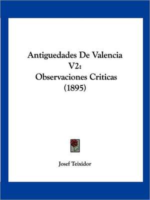 Antiguedades De Valencia V2 de Josef Teixidor