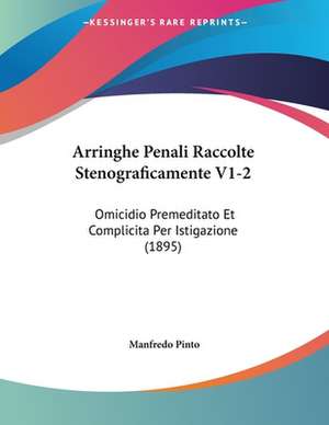 Arringhe Penali Raccolte Stenograficamente V1-2 de Manfredo Pinto