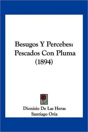 Besugos Y Percebes de Dionisio De Las Heras