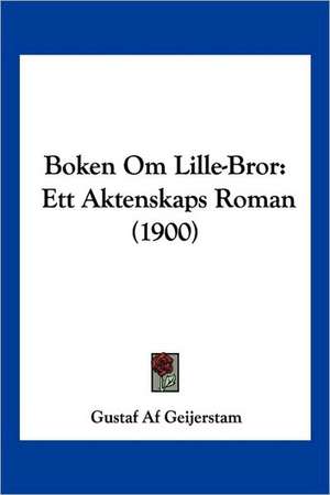 Boken Om Lille-Bror de Gustaf Af Geijerstam