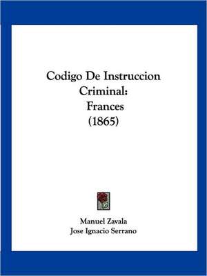 Codigo De Instruccion Criminal de Manuel Zavala