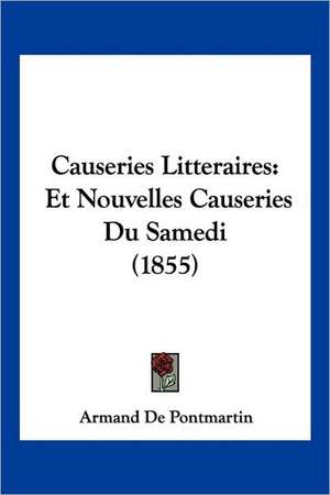 Causeries Litteraires de Armand De Pontmartin