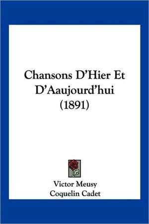 Chansons D'Hier Et D'Aaujourd'hui (1891) de Victor Meusy