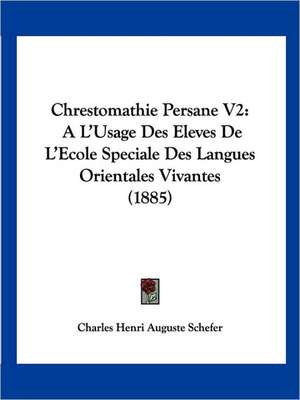 Chrestomathie Persane V2 de Charles Henri Auguste Schefer