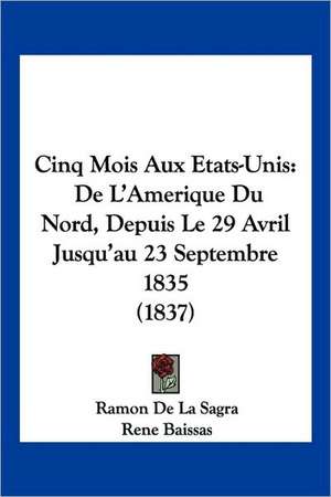 Cinq Mois Aux Etats-Unis de Ramon De La Sagra