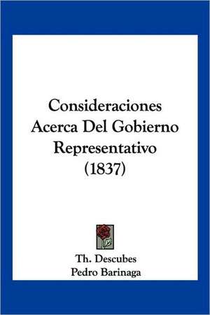 Consideraciones Acerca Del Gobierno Representativo (1837) de Th. Descubes