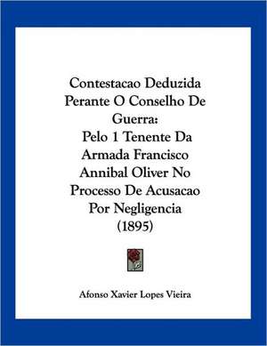 Contestacao Deduzida Perante O Conselho De Guerra de Afonso Xavier Lopes Vieira