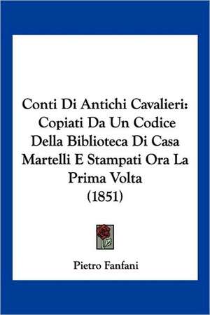 Conti Di Antichi Cavalieri de Pietro Fanfani