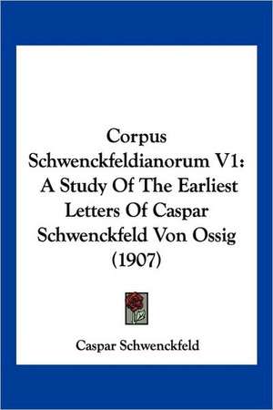 Corpus Schwenckfeldianorum V1 de Caspar Schwenckfeld