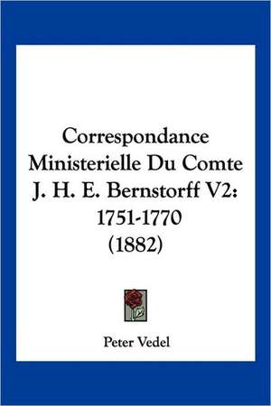 Correspondance Ministerielle Du Comte J. H. E. Bernstorff V2 de Peter Vedel