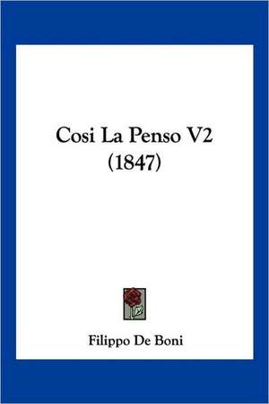 Cosi La Penso V2 (1847) de Filippo De Boni