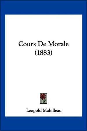 Cours De Morale (1883) de Leopold Mabilleau