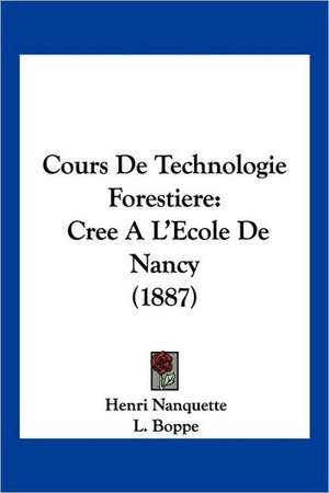 Cours De Technologie Forestiere de Henri Nanquette