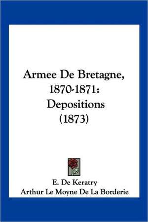 Armee De Bretagne, 1870-1871 de E. De Keratry