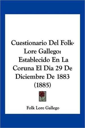 Cuestionario Del Folk-Lore Gallego de Folk Lore Gallego