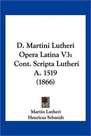 D. Martini Lutheri Opera Latina V3 de Martin Lutheri