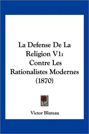 La Defense De La Religion V1 de Victor Bluteau