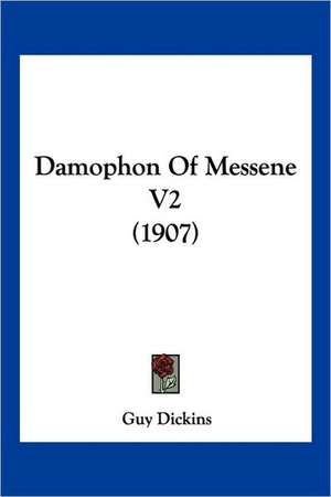 Damophon Of Messene V2 (1907) de Guy Dickins