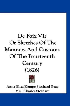 De Foix V1 de Anna Eliza Kempe Stothard Bray