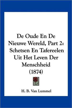 De Oude En De Nieuwe Wereld, Part 2 de H. B. van Lummel