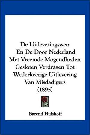 De Uitleveringswet de Barend Hulshoff