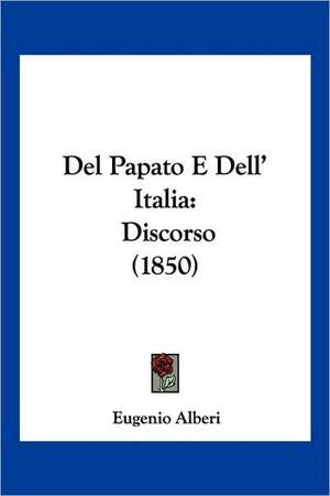 Del Papato E Dell' Italia de Eugenio Alberi