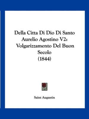 Della Citta Di Dio Di Santo Aurelio Agostino V2 de Saint Augustin